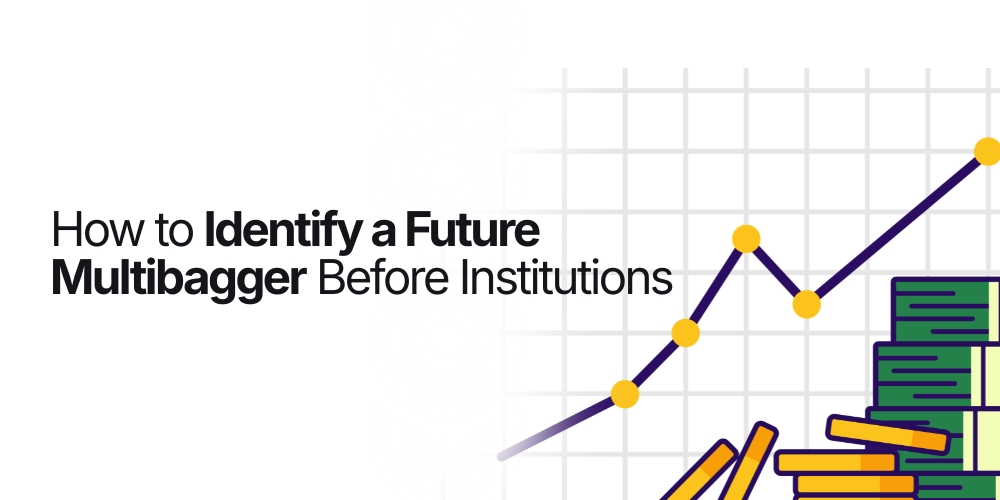 How to Identify a Future Multibagger Before Institutions